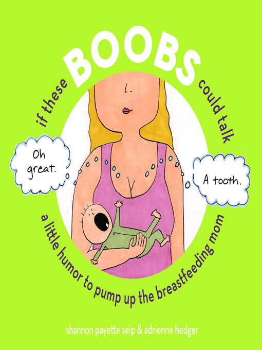 Title details for If These Boobs Could Talk by Shannon Payette Seip - Available